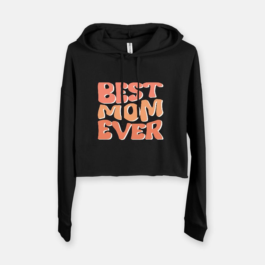 Best Mom Ever Cropped Sweatshirt