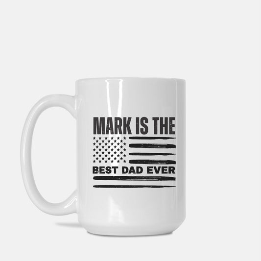 Is The Best Dad Ever Personalized Mug Deluxe