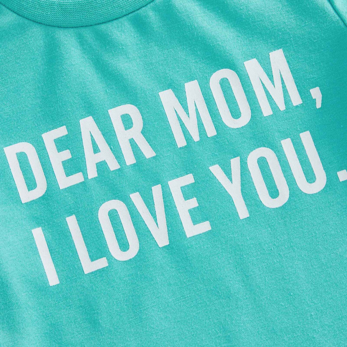 Dear Mom, I Love You T-Shirt